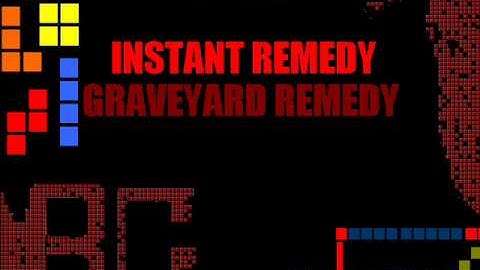 Instant Remedy - Graveyard Remedy [BGG!]
