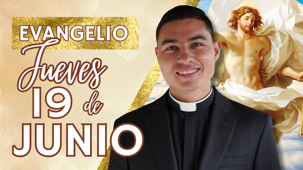 Evangelio de hoy Jueves 19 de Junio de 2025 | Lecturas y Reflexión ...