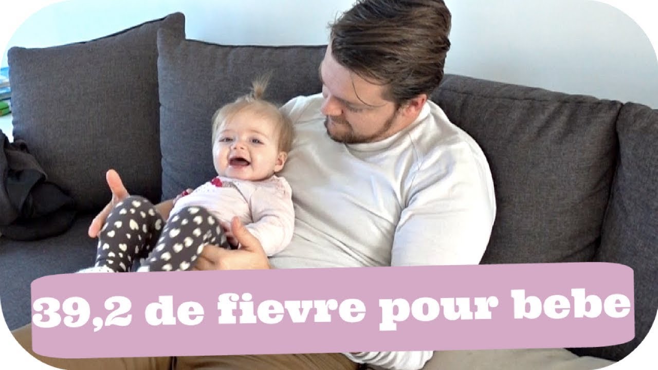 39,2 DE FIEVRE BEBE MALADE - VLOG FAMILLE
