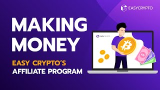 How to make extra money with Easy Crypto's Affiliate Program