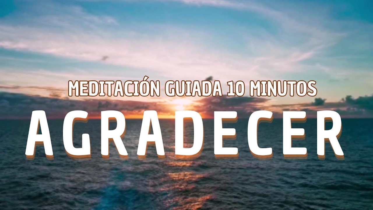 Meditación Guiada de Gratitud para Calmar la Mente 🧘‍♀️ Vive el ...