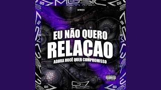 Eu Não Quero Relação - Agora Você Quer Compromisso Resimi