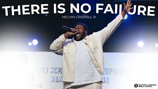 THERE IS NO FAILURE X MELVIN CRISPELL III | RESURRECTION SUNDAY #resurrection