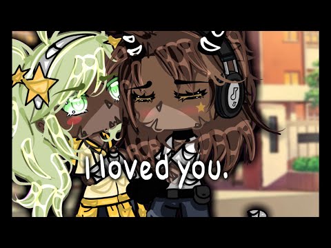 I loved you. [GLMM ⭐️] itz.faeexx ❗️