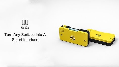 Welle: Turn Any Surface Into A Smart Interface
