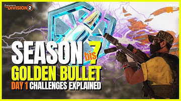 SEASON 7bis: GOLDEN BULLET GLOBAL EVENT - DAY 1 EXPLAINED (The Division 2)