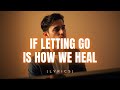 If Letting Go Is How We Heal – A Tender Goodbye That Still Loves