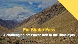 Pin Bhaba Pass - A challenging crossover trek in the Himalayas | Indiahikes