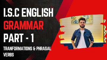 Master ISC Grammar – Transformation & Phrasal Verbs Explained! | Aryan Tutorials | Aryan Thacker |