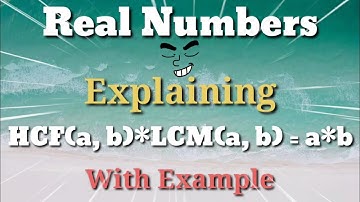 Real Numbers||HCF(a, b)*LCM(a, b) = a*b||With Example||10th Class||Maths|| Explaining in Telugu👍🤘🔥