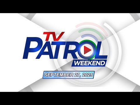 TV Patrol Weekend Livestream September 27 2025 Full Episode Replay
