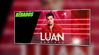 Luan Santana - Bêbados - (DVD City 2022)