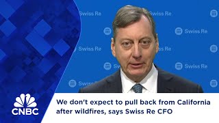 We don't expect to pull back from California after wildfires, says Swiss Re CFO