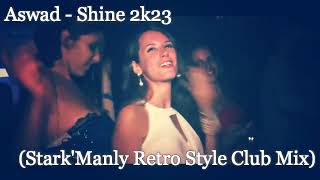 ▶🔥Aswad  - Shine 2k23 (Stark'Manly Retro Style Club Mix)▶🔥