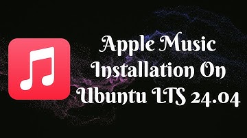 Apple Music on Linux: Easy Setup for Ubuntu 24.04 LTS