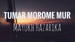 Vignette de la vidéo "Tumar Morome Mur- Lyrical Video| Jayanta Hazarika| Mayukh Hazarika"