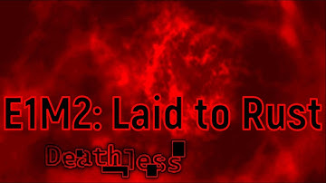 Doom Deathless walkthrough no commentary E1M2: Laid to Rust (All secrets)