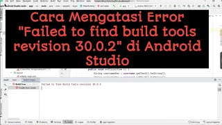 Cara Mengatasi Error Failed To Find Build Tools Revision 30.0.2 Di Android Studio