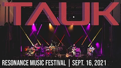 TAUK - Resonance Music Festival - 9.16.21 [Full Set]