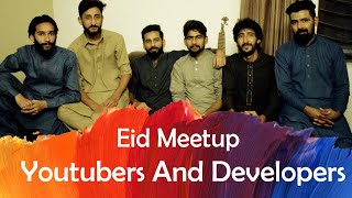 Eid Meetup || Special Eid Mubarak Wishes To All By Youtubers and Developers