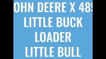 Little Buck Loader: Little Bull on John Deere x485 AWS