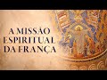 A misso espiritual da frana  prof lucas lancaster