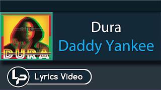 Dura (Lyrics) - Daddy Yankee