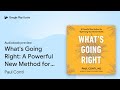 What's Going Right: A Powerful New Method for… by Paul Conti · Audiobook preview