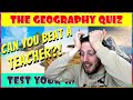 Teacher Takes A Geography Test - CAN YOU BEAT HIM?!