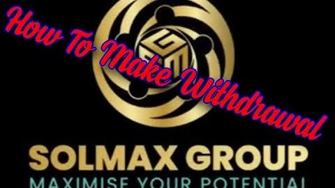 Best Way To Withdraw From Solmax Global