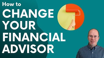 How to Change Your Financial Advisor: Costs, Process, and Tips