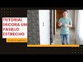 INTERIOR DESIGN | TUTORIAL DECORA UN PASILLO ESTRECHO | DALE MÁS ESPACIO Y ESTILO A TU PASILLO