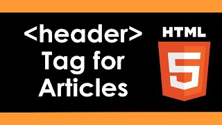 Intro to HTML5: The Header Tag Revisited - Part 11