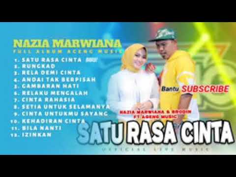 BRODIN AGENG MUSIK ft NAZIA MARWIANA - SATU RASA CINTA FULL ALBUM