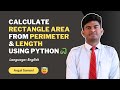Python Program to Calculate Area of a Rectangle Using Perimeter and Length | Beginner Tutorial 2025