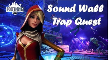 Save The World: Sound Wall Trap (Quest)