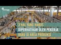 3 Hal yang Harus Diperhatikan Oleh Pekerja Baru di Area Produksi