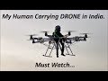 My Human Carrying DRONE in India. Must Watch...