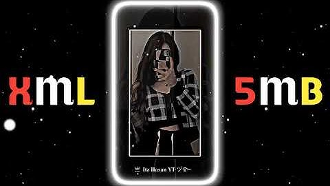 Baby Shaka Laka Boom 🔥🥵 || New Xml File 🌈✨ || New Trend Xml 💥💦 ||@Itz_Hasan_YT #xml #xml_file