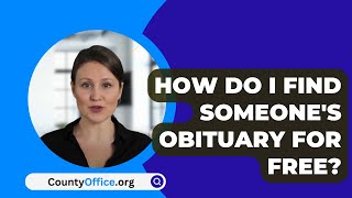 How Do I Find Someone's Obituary For Free? - CountyOffice.org