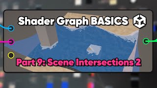 Unity Shader Graph Basics (Part 9  Scene Intersections 2)