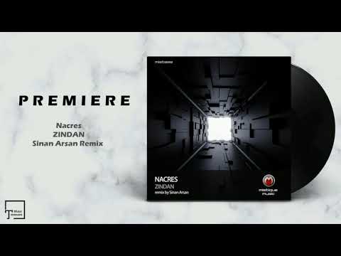 PREMIERE Nacres Zindan Sinan Arsan Remix MISTIQUE MUSIC