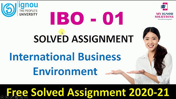 IBO 01 Solved Assignment 2020-21 | IBO 01 International Business Environment | IGNOU Assignment