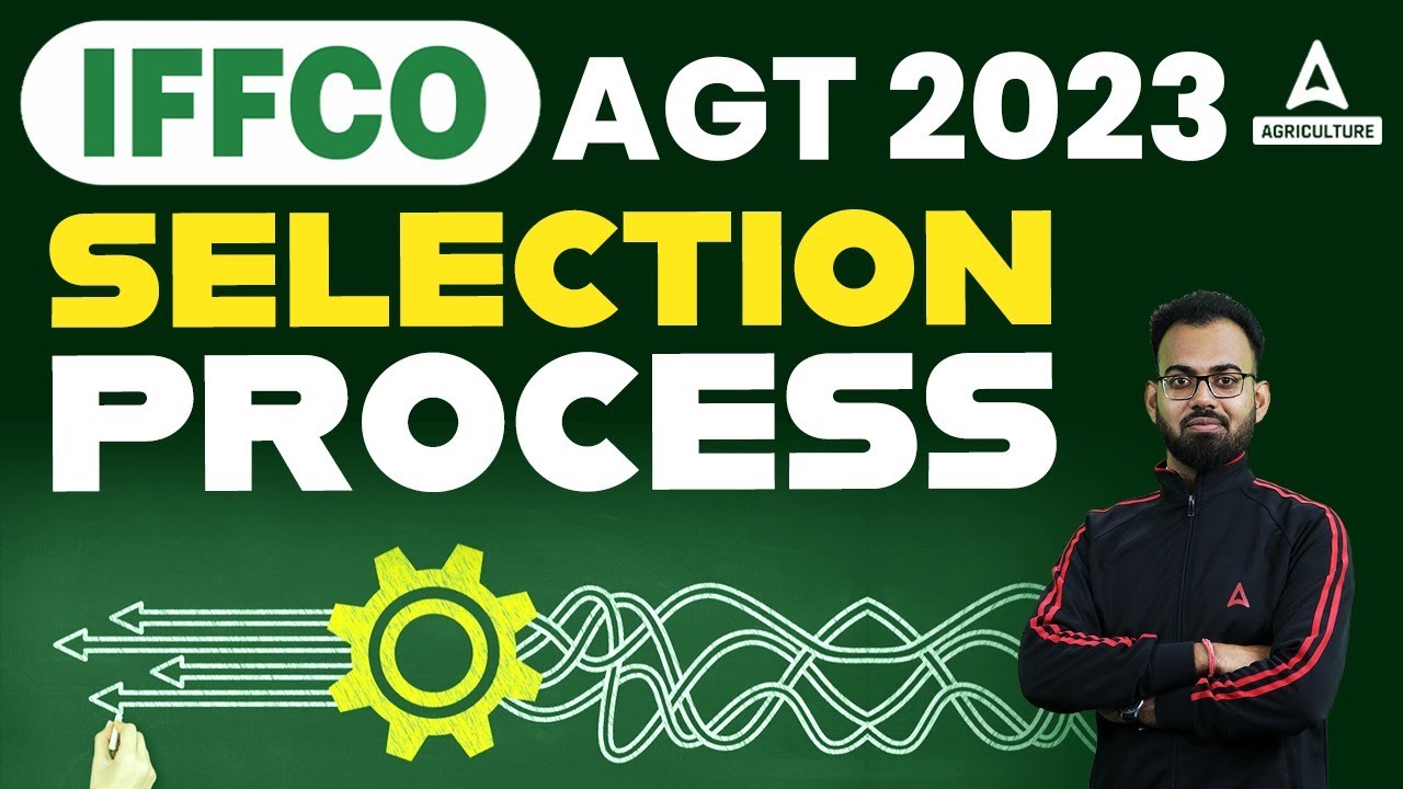 IFFCO AGT Selection Process What is the Selection Process of IFFCO AGT 2023 By Sudhanshu Sir
