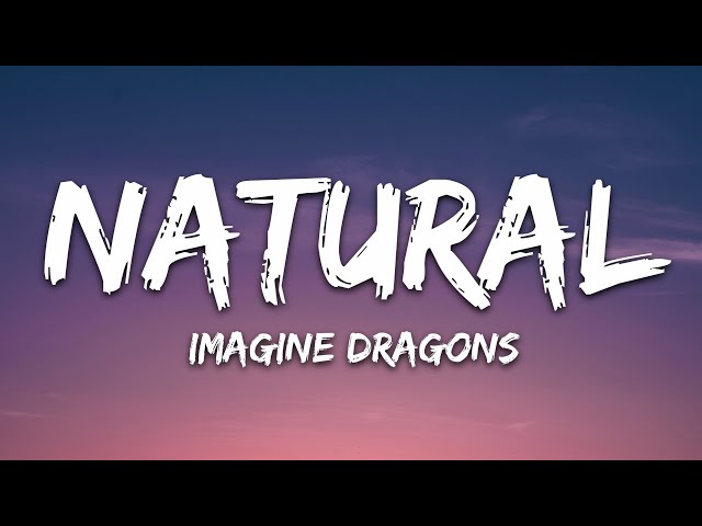Imagine Dragons - Natural (Lyrics) class=