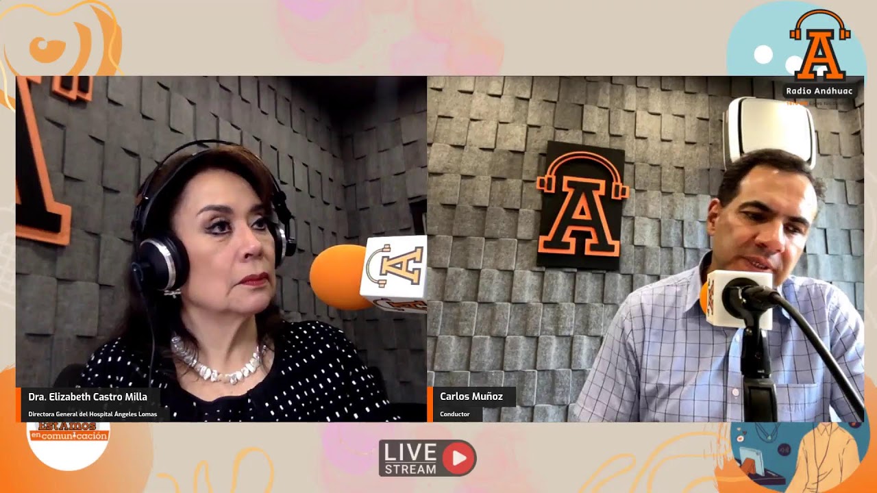Estamos en comunicación | Dra. Elizabeth Castro Milla, dir. gral. Hospital Ángeles Lomas.