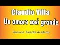 Claudio villa   un amore cos grande versione karaoke academy italia