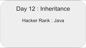 Day 12 : Inheritance : HackerRank : Java : 30 Days of Code