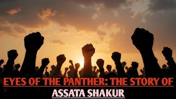 Eyes of the Panther: The Story of Assata Shakur