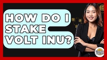 How Do I Stake Volt Inu? - CryptoBasics360.com
